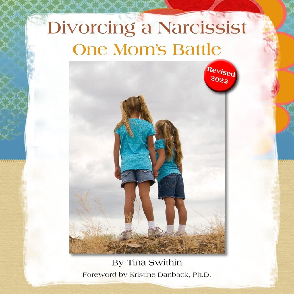 Divorcing a Narcissist One Mom's Battle by Tina Swithin